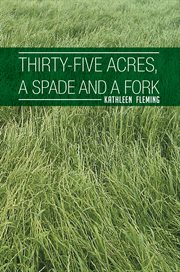 Thirty-five acres, a spade and a fork cover image cdn