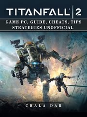 Titanfall 2 game pc, guide, cheats, tips strategies unofficial cover image cdn