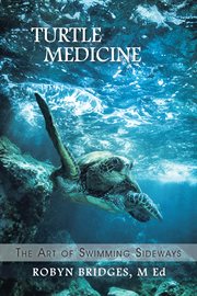 Turtle medicine. The Art of Swimming Sideways cover image cdn
