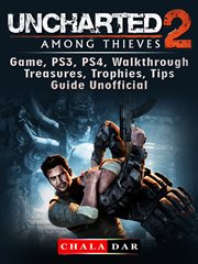 Uncharted 2 among thieves game, ps3, ps4, walkthrough, treasures, trophies, tips, guide unofficial cover image cdn