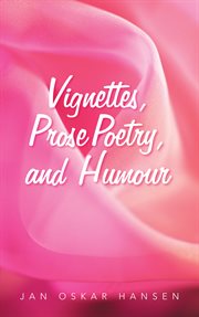 Vignettes, prose poetry, and humour cover image cdn