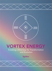 Vortex energy. Creating a Doorway for Transformation and Evolution cover image cdn
