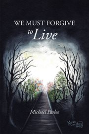 We must forgive to live cover image cdn