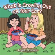 What is growing out of your ear? cover image cdn