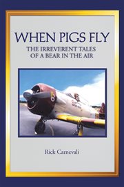 When pigs fly. The Irreverent Tales of a Bear in the Air cover image cdn