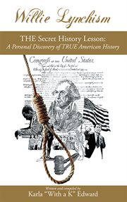 Willie lynchism. The Secret History Lesson: A Personal Discovery of True American History cover image cdn