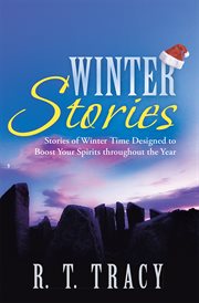Winter Stories : Stories of Winter Time Designed to Boost Your Spirits Throughout the Year cover image cdn