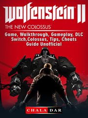 Wolfenstein 2 game, walkthrough, gameplay, dlc, switch, colossus, tips, cheats, guide unofficial cover image cdn