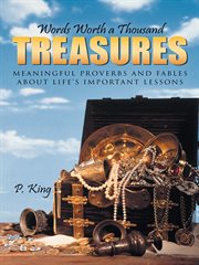 Words worth a thousand treasures. Meaningful Proverbs and Fables About Life's Important Lessons cover image cdn