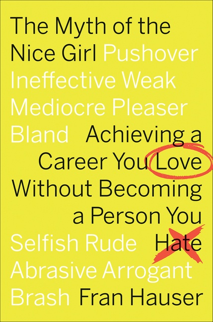 The myth of the nice girl achieving a career you love without becoming a person you hate cover image cdn