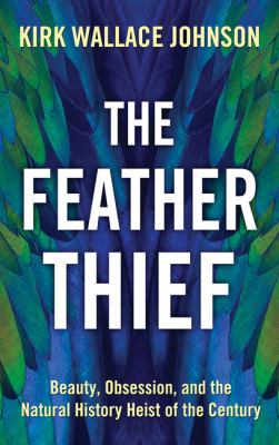 The feather thief beauty. obsession and the natural history heist of the century  cover image cdn