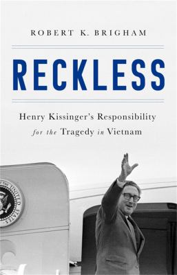 Reckless : Henry Kissinger and the tragedy of Vietnam  cover image cdn