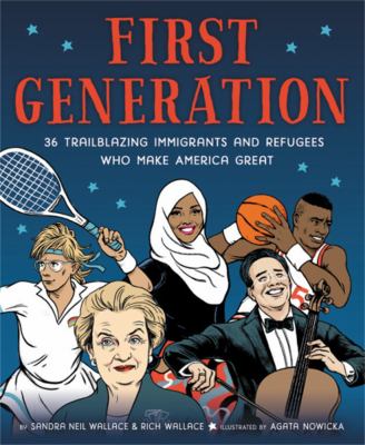 First generation : 36 trailblazing immigrants and refugees who make America great  cover image cdn