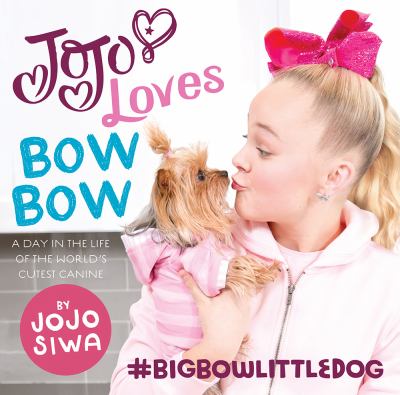 JoJo loves BowBow : a day in the life of the world's cutest canine  cover image cdn