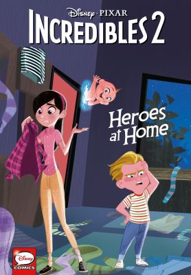 Incredibles 2. Heroes at home  cover image cdn