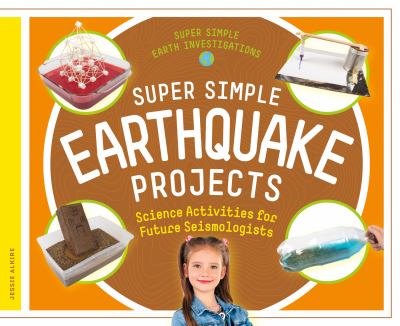 Super simple earthquake projects : science activities for future seismologists cover image
