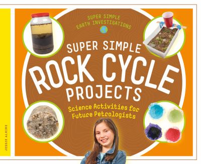 Super simple rock cycle projects : science activities for future petrologists  cover image cdn