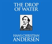 The tinder box ; : The drop of water cover image cdn
