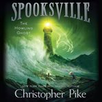 The Howling Ghost : Spooksville Series, Book 2 cover image cdn