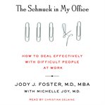 The schmuck in my office : how to deal effectively with difficult people at work cover image cdn