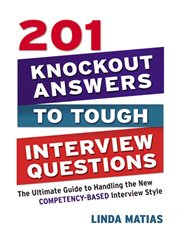 201 knockout answers to tough interview questions : the ultimate guide to handling the new competency-based interview style cover image cdn