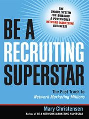 Be a recruiting superstar : the fast track to network marketing millions cover image cdn