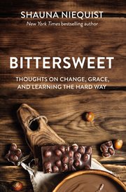 Bittersweet : thoughts on change, grace, and learning the hard way cover image cdn