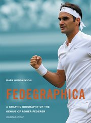 Fedegraphica : a graphic biography of the genius of Roger Federer cover image cdn