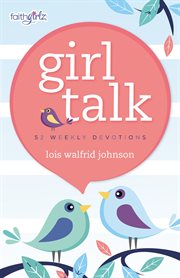 Girl talk : 52 weekly devotions cover image cdn