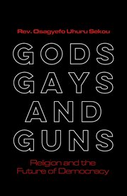 Gods, gays, & guns : essays on religion and the future of democracy cover image cdn