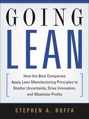 Going lean : how the best companies apply lean manufacturing principles to shatter uncertainty, drive innovation, and maximize profits cover image cdn
