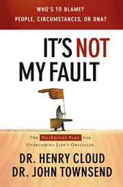 It's not my fault : the no-excuse plan to put you in charge of your life cover image cdn