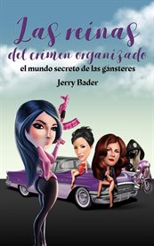 Las reinas del crimen organizado, el mundo secreto de las gǹsteres cover image cdn