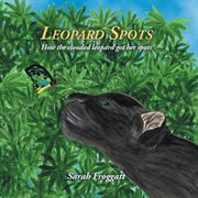 Leopard spots. How the Clouded Leopard Got Her Spots cover image cdn
