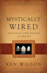 Mystically wired : exploring new realms in prayer cover image cdn
