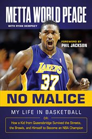 No malice : my life in basketball, or, how a kid from Queensbridge survived the streets, the brawls, and himself to become an NBA champion cover image cdn