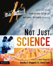 Not just science : questions where Christian faith and natural science intersect cover image cdn