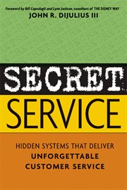Secret Service : Hidden Systems That Deliver Unforgettable Customer Service cover image cdn