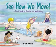 See how we move! : a first book of health and well-being cover image cdn