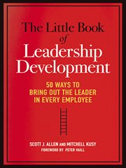 The little book of leadership development : 50 ways to bring out the leader in every employee cover image cdn