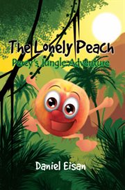 The lonely peach : Percy's jungle adventure cover image cdn