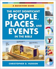 The most significant people, places, and events in the Bible : a quickview guide cover image cdn