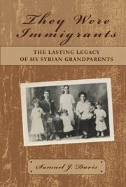 They were immigrants. The Lasting Legacy of My Syrian Grandparents cover image cdn