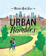 Urban rambles. 20 Glorious Walks Through English Cities cover image cdn