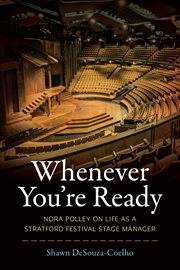 Whenever you're ready : Nora Polley on life as a Stratford Festival stage manager cover image cdn
