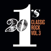 20 #1's classic rock (vol. 3). Vol. 3 cover image cdn