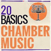 20 basics: chamber music (20 classical masterpieces). 20 Classical Masterpieces cover image cdn