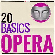 20 basics: opera (20 classical masterpieces). 20 Classical Masterpieces cover image cdn