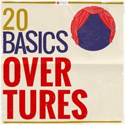 20 basics: overtures (20 classical masterpieces). 20 Classical Masterpieces cover image cdn