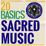 20 basics: sacred music (20 classical masterpieces). 20 Classical Masterpieces cover image cdn